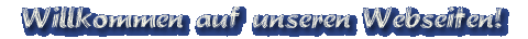 Willkommen auf unseren Webseiten!